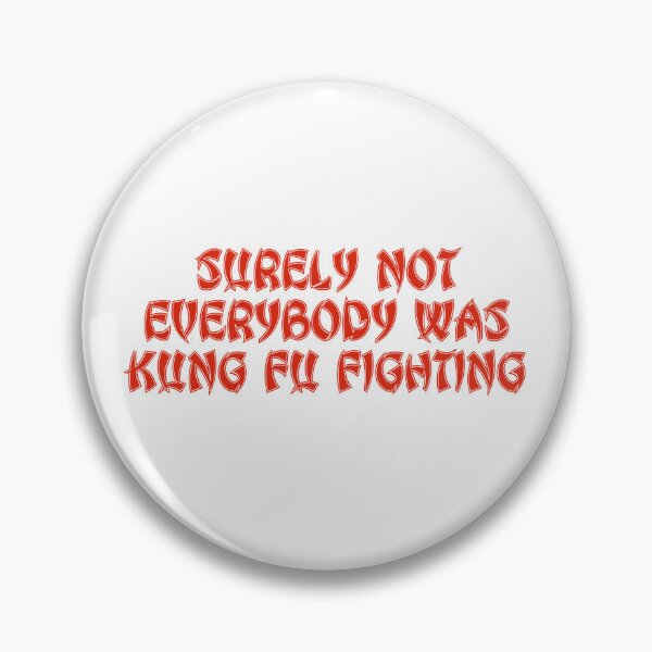 Item preview, Surely Not Everybody Was Kung Fu Fighting - Martial Arts designed and sold by JourneyCreative.