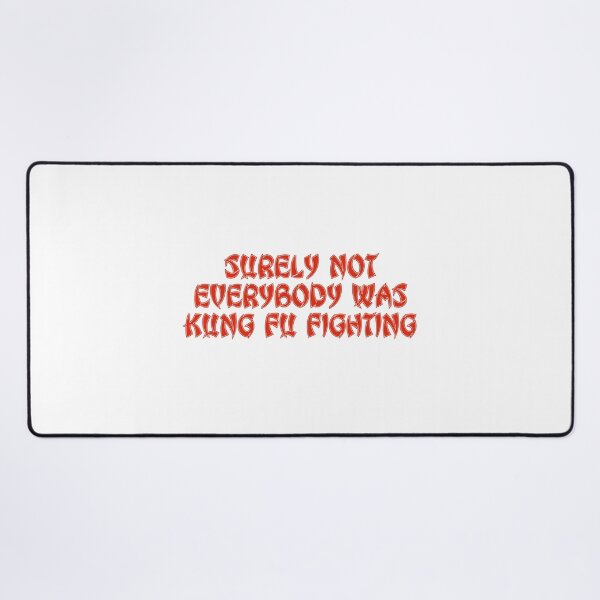 Item preview, Surely Not Everybody Was Kung Fu Fighting - Martial Arts designed and sold by JourneyCreative.