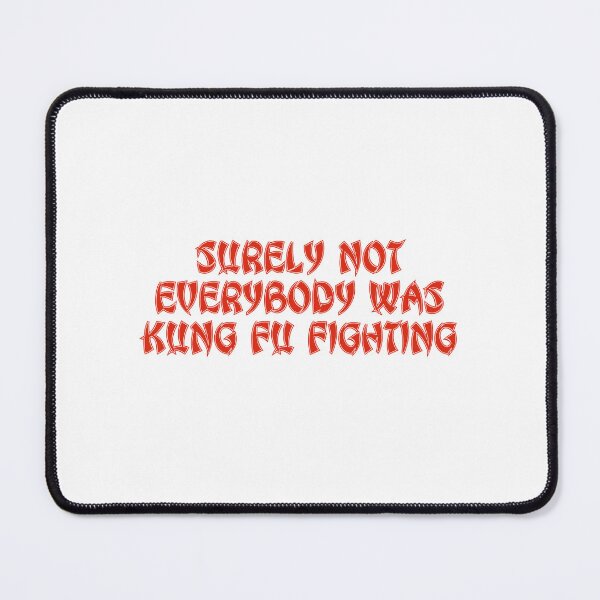 Item preview, Surely Not Everybody Was Kung Fu Fighting - Martial Arts designed and sold by JourneyCreative.
