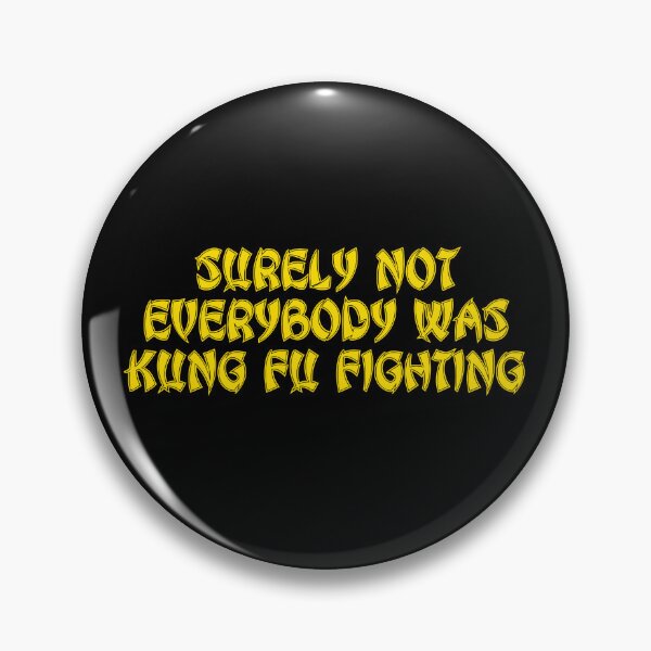 Item preview, Surely Not Everybody Was Kung Fu Fighting - Martial Arts designed and sold by JourneyCreative.