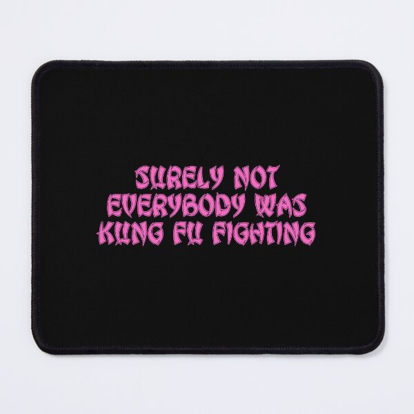 Item preview, Surely Not Everybody Was Kung Fu Fighting - Martial Arts designed and sold by JourneyCreative.
