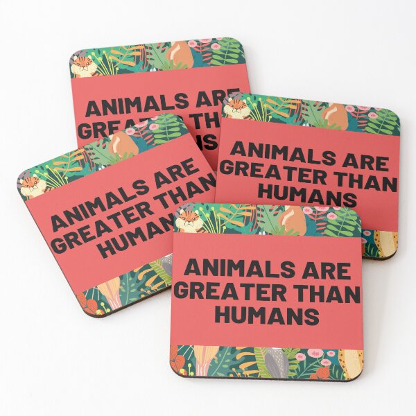 Item preview, Animals are Greater than Humans designed and sold by Merigold.