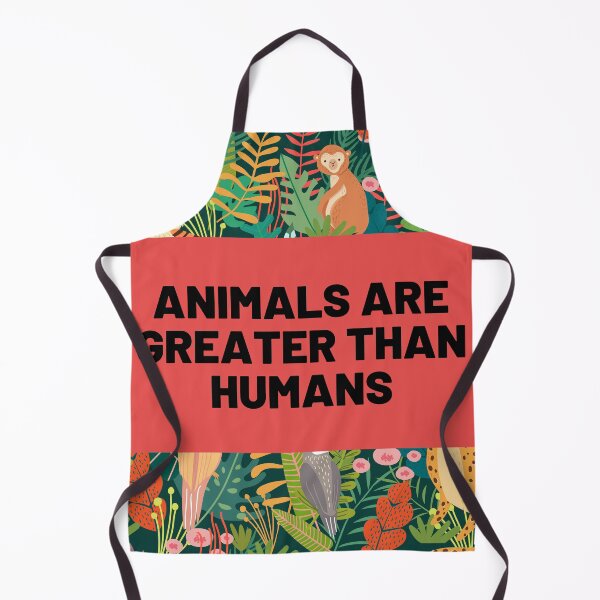 Item preview, Animals are Greater than Humans designed and sold by Merigold.