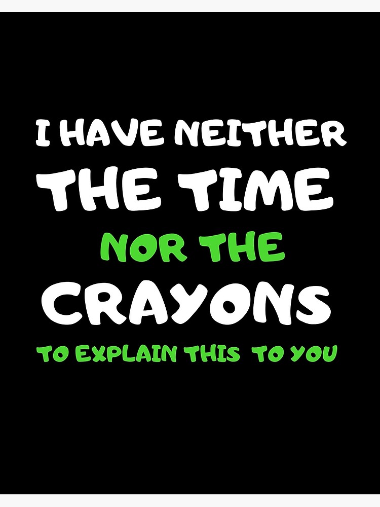 Crayons - Funny Joke Quotes Art Board Print for Sale by -Koleidescope