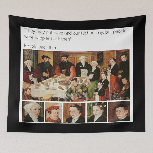 Item preview, They may not have had our technology but people were happier back then - Thanksgiving, Christmas And Birthday Party Gift Ideas for Classic Memes Lovers and Fans designed and sold by Memeing Everything.
