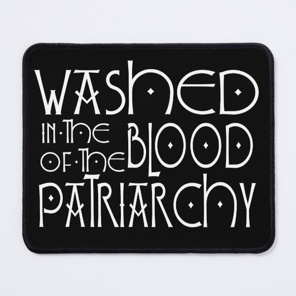Item preview, Washed In The Blood Of The Patriarchy designed and sold by Sister Jo Bangles.