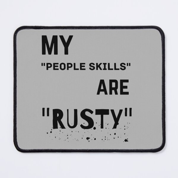 Item preview, My people skills are rusty designed and sold by lonelyflight.