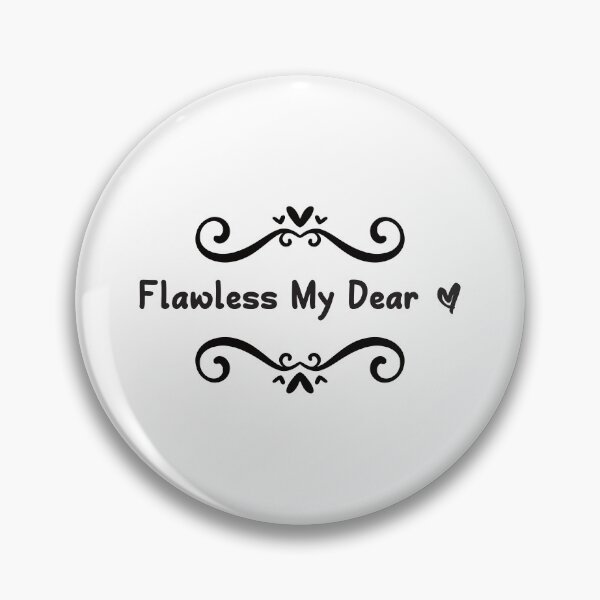 Item preview, Flawless My Dear designed and sold by munochill.