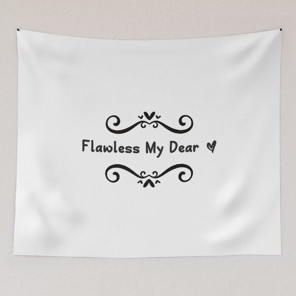 Item preview, Flawless My Dear designed and sold by munochill.