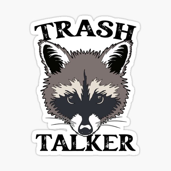 Trash Talker Stickers for Sale