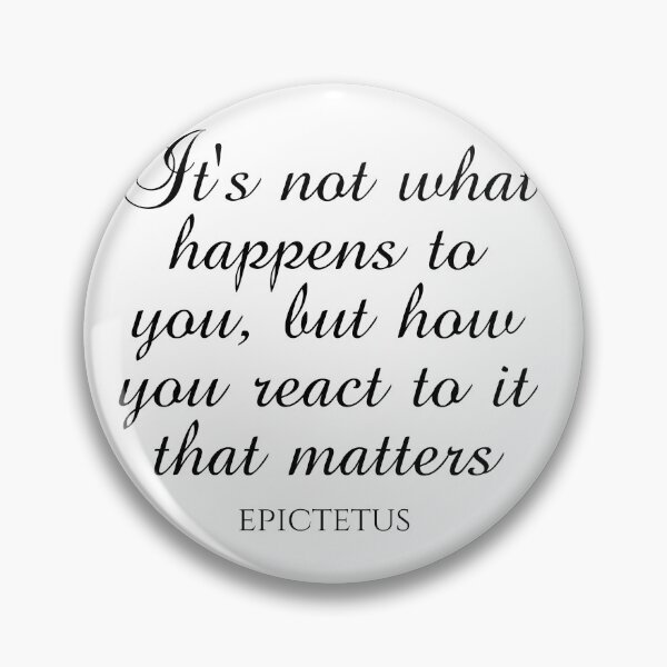 Item preview, It's Not What Happens To You But How You React To It That Matters - Epictetus - Philosophy designed and sold by PhiloJourney.