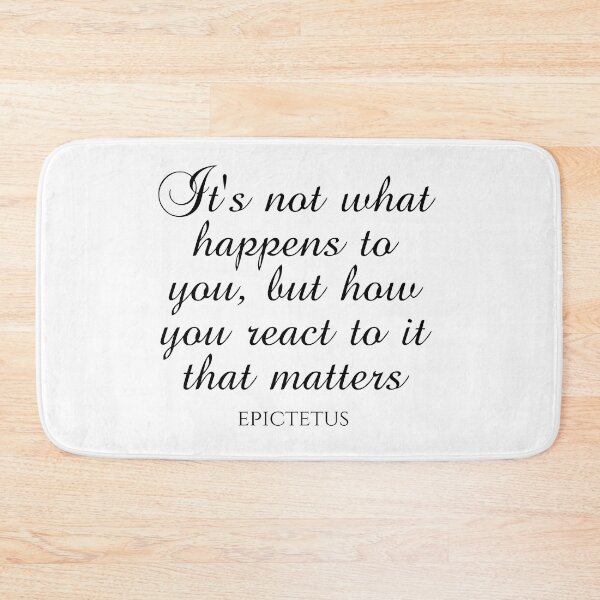 Item preview, It's Not What Happens To You But How You React To It That Matters - Epictetus - Philosophy designed and sold by PhiloJourney.