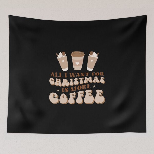 Item preview, ALL I WANT FOR CHRISTMAS IS MORE COFFEE designed and sold by KatisDesign.