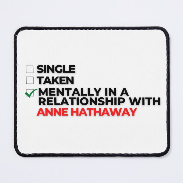 Item preview, Mentally In A Relationship With Anne Hathaway designed and sold by Itsheartshop.