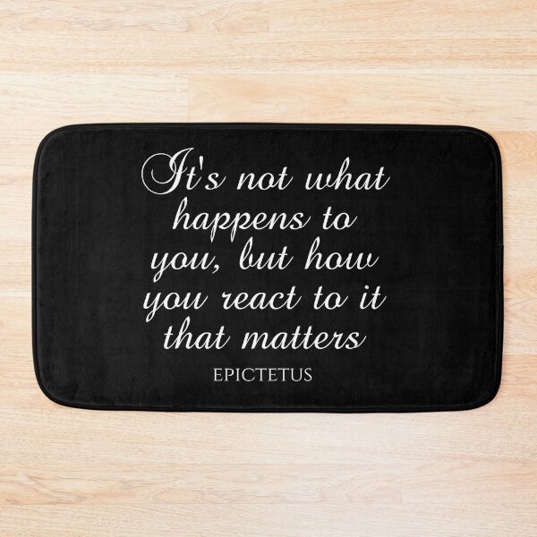 Item preview, It's Not What Happens To You But How You React To It That Matters - Epictetus - Philosophy designed and sold by PhiloJourney.