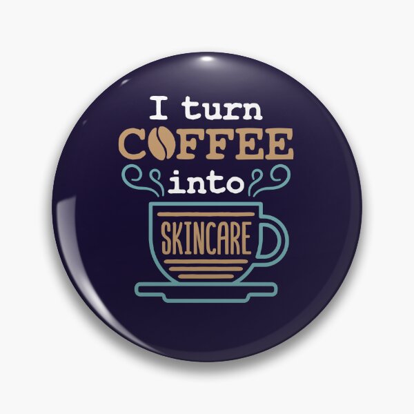 Item preview, I Turn Coffee Into Skincare Aesthetician Esthetician designed and sold by jaygo.