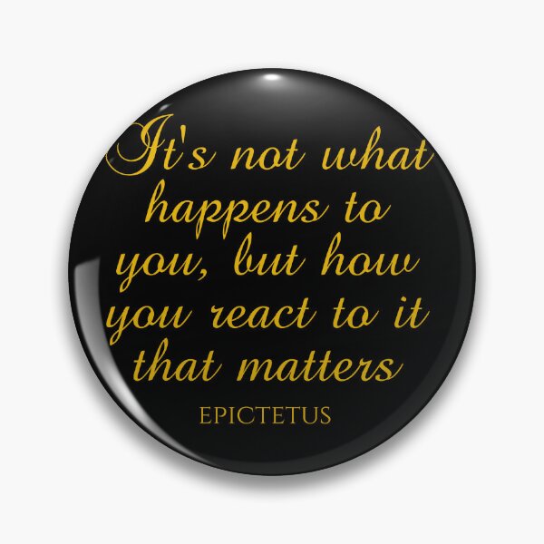 Item preview, It's Not What Happens To You But How You React To It That Matters - Epictetus - Philosophy designed and sold by PhiloJourney.
