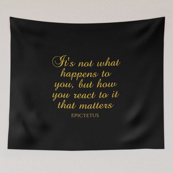 Item preview, It's Not What Happens To You But How You React To It That Matters - Epictetus - Philosophy designed and sold by PhiloJourney.