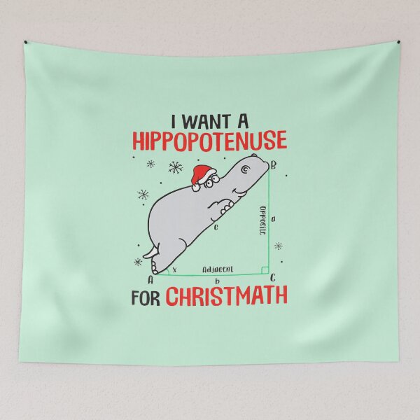 Item preview, I Wants Hippopotenuse For Christmas Math Lover designed and sold by malconerh.