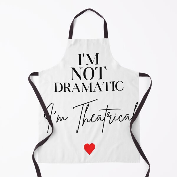 Item preview, I'm Not Dramatic, I'm Theatrical designed and sold by diip.