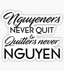 Nguyeners Never Quit Sticker