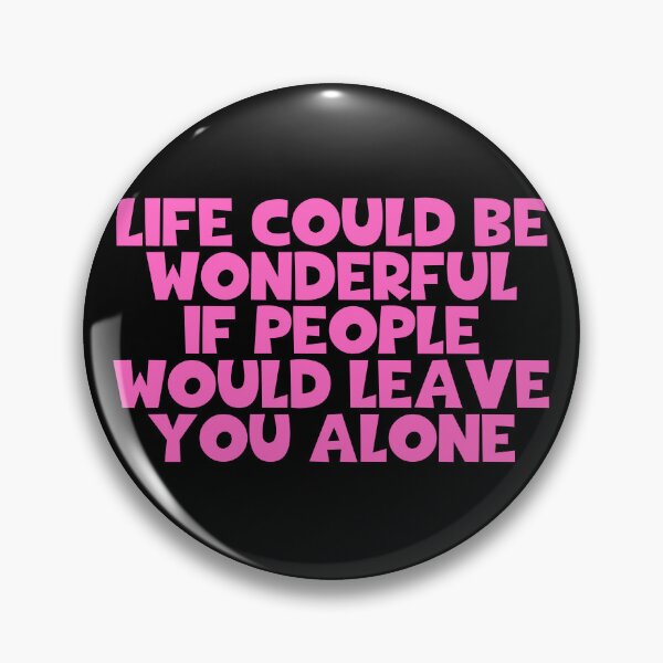 Item preview, Life Could Be Wonderful If People Would Leave You Alone - Charlie Chaplin designed and sold by JourneyCreative.