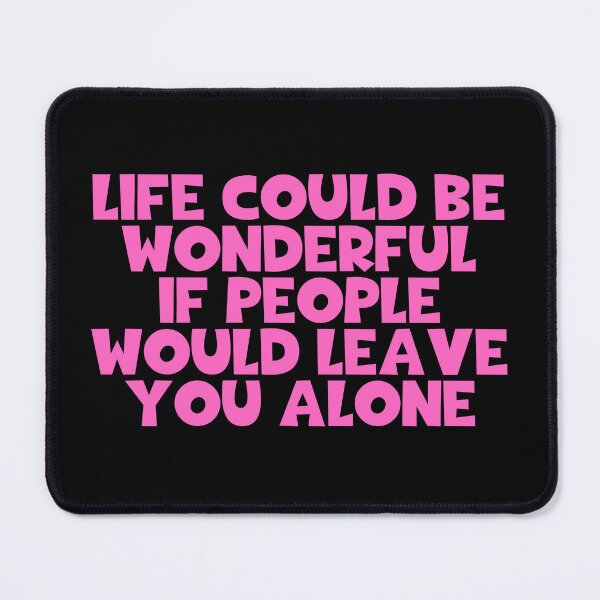Item preview, Life Could Be Wonderful If People Would Leave You Alone - Charlie Chaplin designed and sold by JourneyCreative.