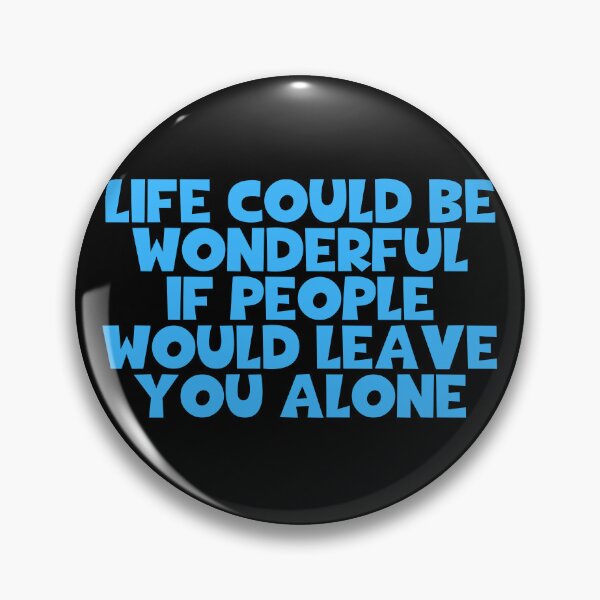 Item preview, Life Could Be Wonderful If People Would Leave You Alone - Charlie Chaplin Quotes designed and sold by JourneyCreative.