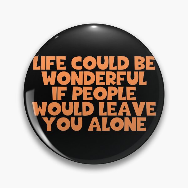 Item preview, Life Could Be Wonderful If People Would Leave You Alone - Charlie Chaplin Quotes designed and sold by JourneyCreative.