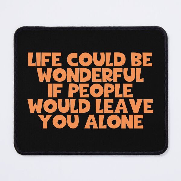 Item preview, Life Could Be Wonderful If People Would Leave You Alone - Charlie Chaplin Quotes designed and sold by JourneyCreative.