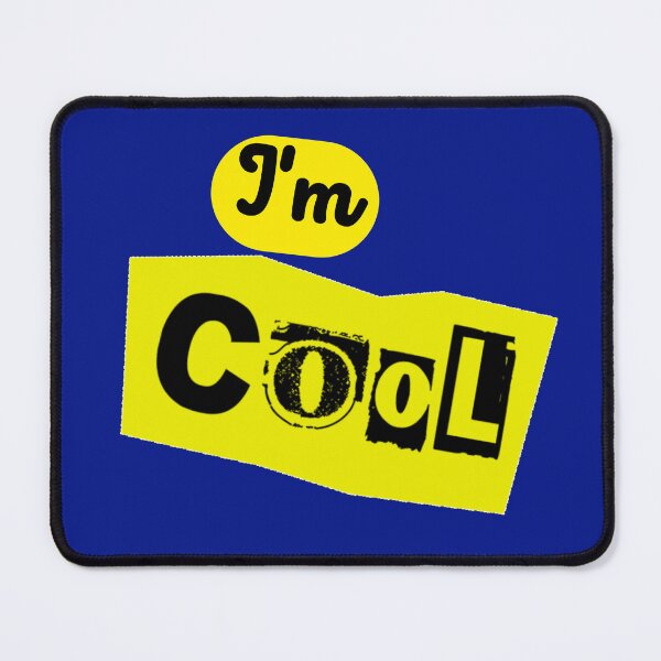 Item preview, I'm cool design Be Cool designed and sold by MichaelGrace.