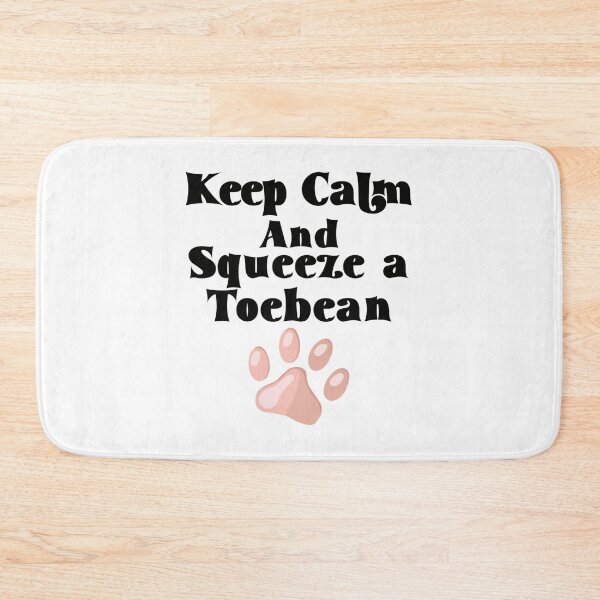 Item preview, Keep Calm and Squeeze a Toebean designed and sold by BlackCatArtBB.