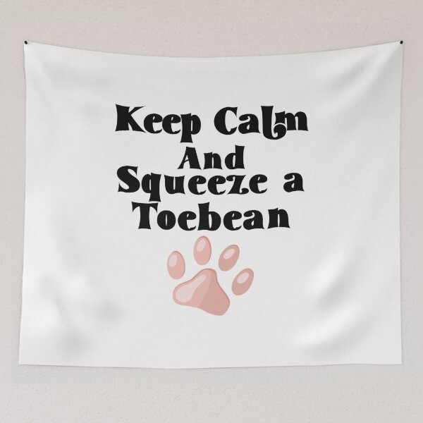 Item preview, Keep Calm and Squeeze a Toebean designed and sold by BlackCatArtBB.