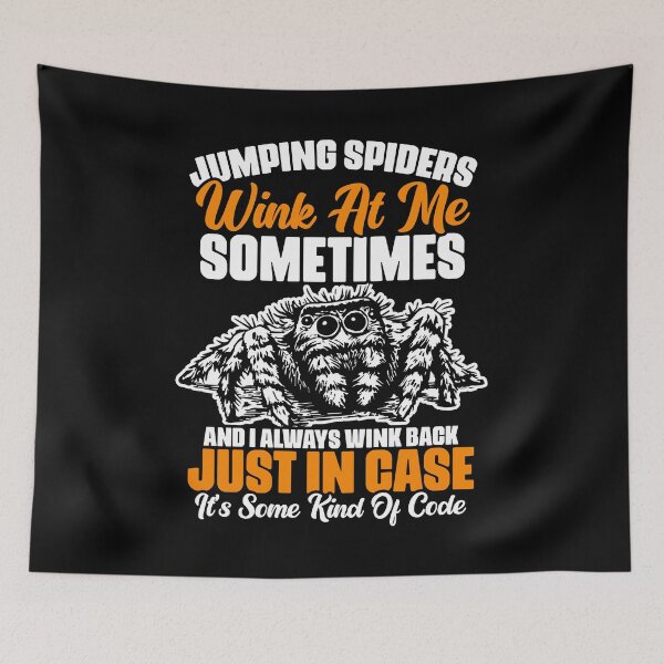 Item preview, Funny Jumping Spiders Wink At Me Sometimes A Salticidae Fan designed and sold by Nessshirts.