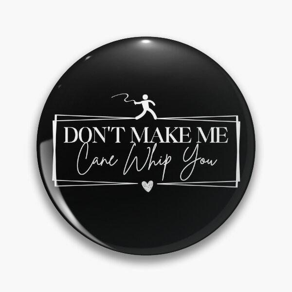 Item preview, Don't Make Me Cane Whip You designed and sold by diip.