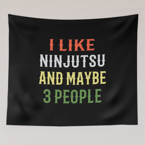 Item preview, I Like Ninjutsu And Maybe Three People! Funny Design. Ninjutsu Instructor Design - Japanese Martial Art Design For A Karate Lover designed and sold by TheKarateStore.
