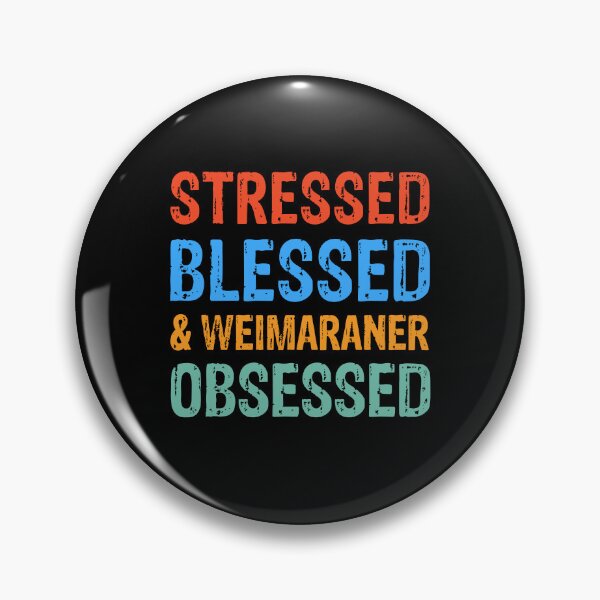 Item preview, Stressed Blessed and Weimaraner Obsessed Dog Gift  designed and sold by Guarddogdrive.