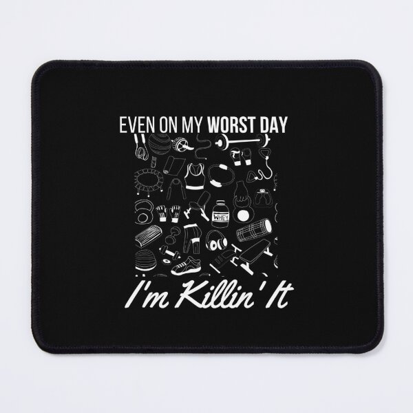 Item preview, Event in my worst day i'm killing it | Worst day quotes designed and sold by Shambusiness.