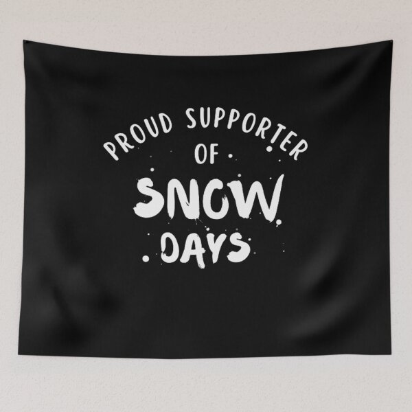 Item preview, PROUD SUPPORTER OF SNOW DAYS designed and sold by KatisDesign.