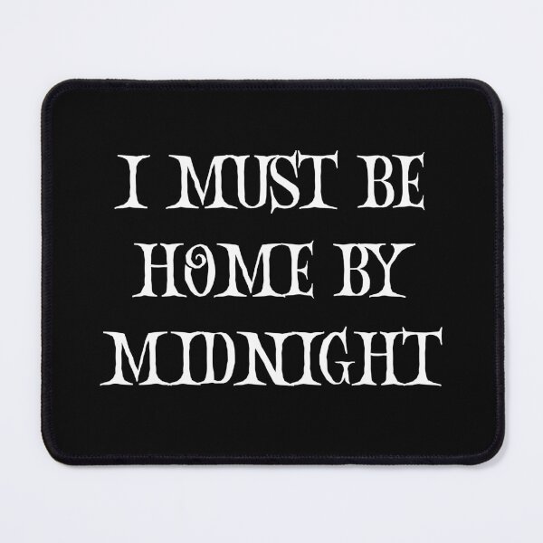 Item preview, I must be home by midnight - funny sayings designed and sold by FunnyFactDesign.