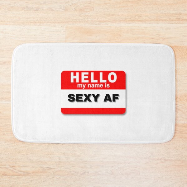 Item preview, Hello my name is sexy af designed and sold by Design Kingdom.
