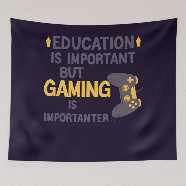 Item preview, Funny Gamer Education Is Important But Gaming Is Importanter designed and sold by Sarah38.
