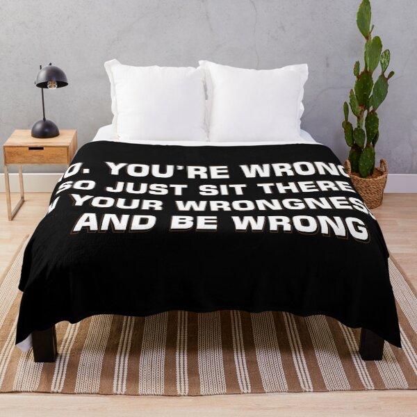 Item preview, Sarcastic Slogan Funny - No, You're Wrong designed and sold by soebekhi.
