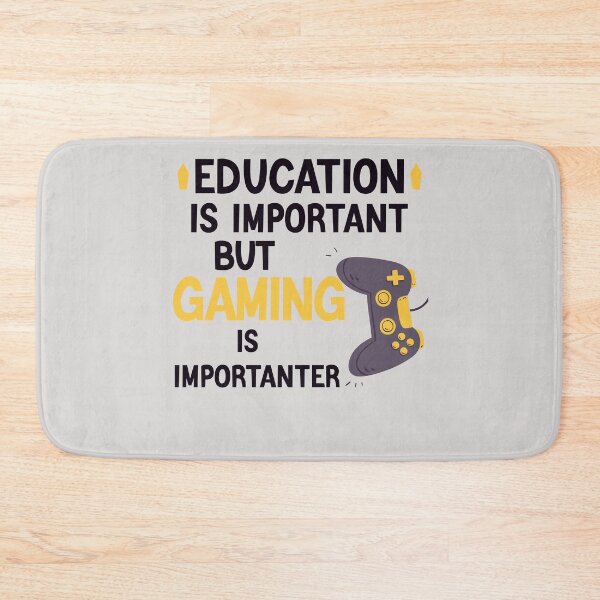 Item preview, Education is Important but Gaming is Importanter Funny Education Gamer  designed and sold by Sarah38.