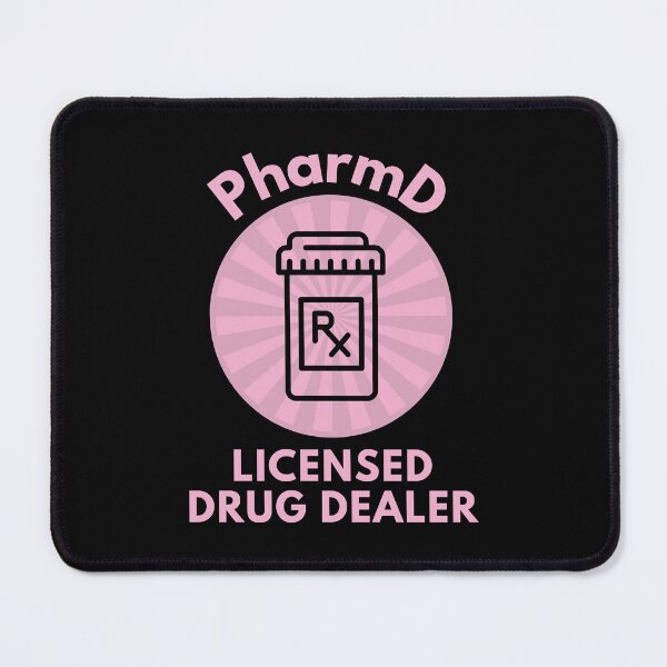 Item preview, PharmD Licensed Drug Dealer - PharmD Graduation, PharmD Graduate, Pharmacy Student, PharmD, Pharmacist, Pharmacy School designed and sold by jadedscientist.