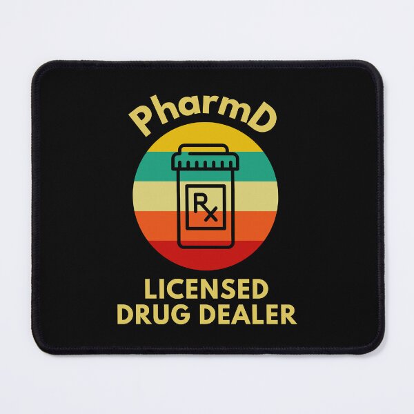 Item preview, PharmD Licensed Drug Dealer - Pharmacist, Pharmacy Student, Pharmacy School, Pharmacy Graduation, PharmD Graduate designed and sold by jadedscientist.