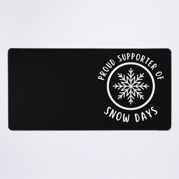 Item preview, PROUD SUPPORTER OF SNOW DAYS designed and sold by KatisDesign.