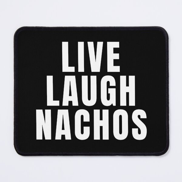 Item preview, Live Laugh Nachos designed and sold by texteestore.