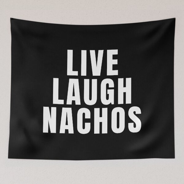 Item preview, Live Laugh Nachos designed and sold by texteestore.