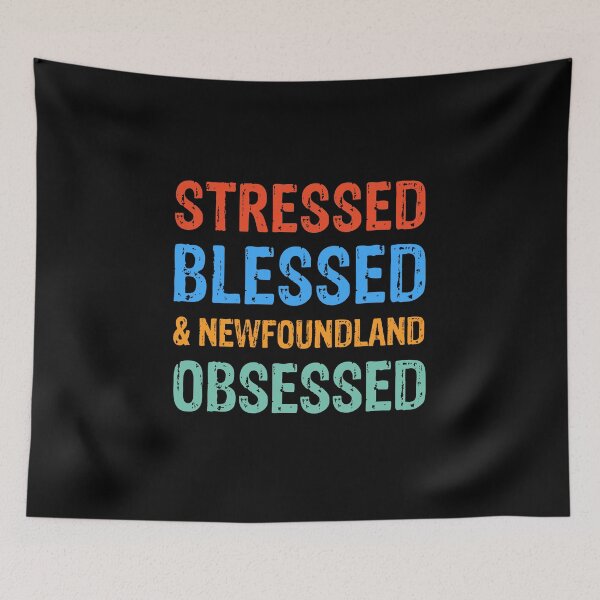 Item preview, Stressed Blessed and Newfoundland Obsessed Dog Gift  designed and sold by Guarddogdrive.